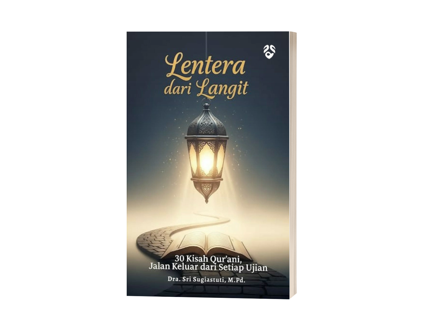 Lentera dari Langit : 30 Kisah Qur'ani, Jalan Keluar dari Setiap Ujian