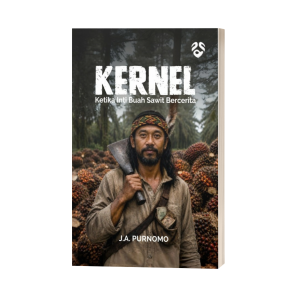KERNEL: Ketika Inti Buah Sawit Bercerita